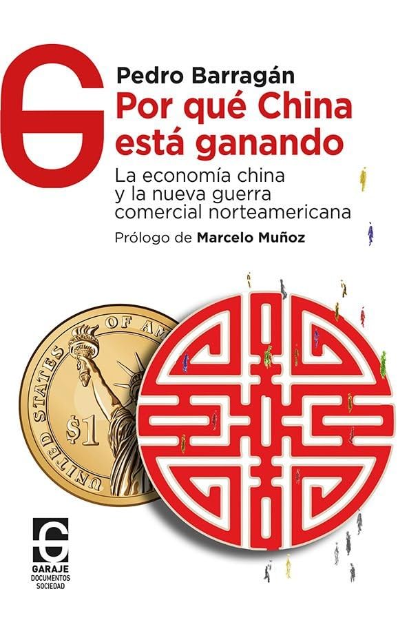 Por qué China está ganando: La economía china y la nueva guerra comercial norteamericana